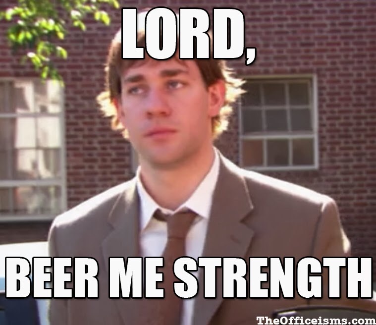 lord beer me strength meme imgur the office Jim halpert