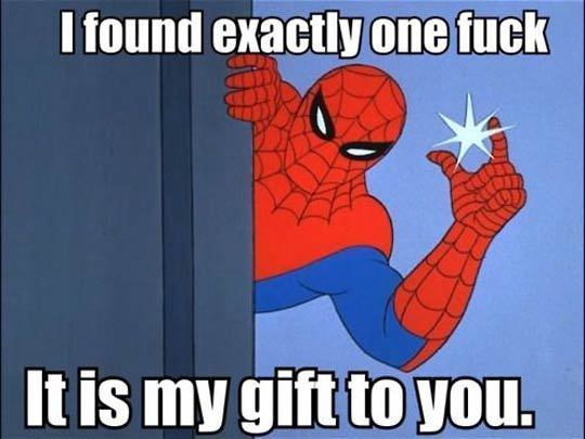 spider-man I found exactly one fuck it is my gift to you meme