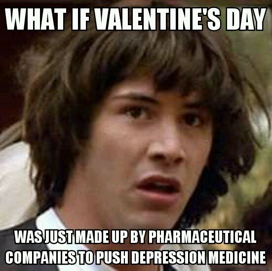 Valentines Day meme - Conspiracy Keanu