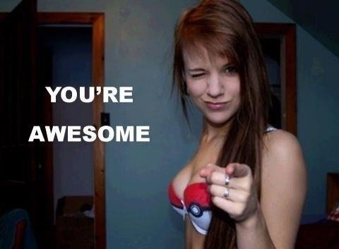 Pokemon bra babe you're awesome