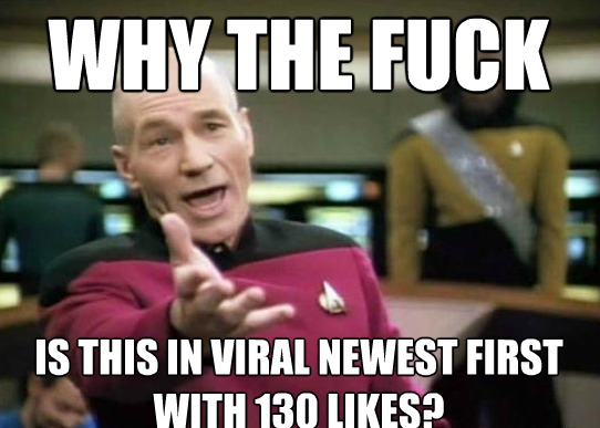 Annoyed Picard meme - why the fuck is this in imgur viral new first with 130 likes