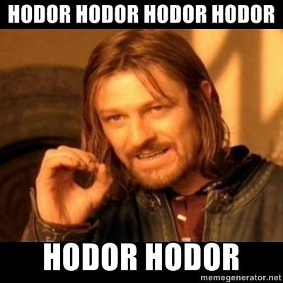 One does not simply hodor hodor hodor hodor Hodor hodor - Does not simply walk into mordor Boromir | Meme Generator