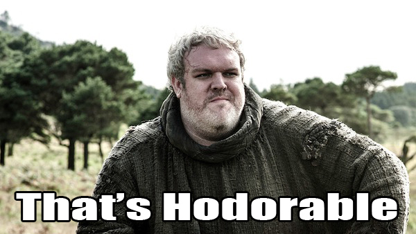 that's hodorable hodor meme