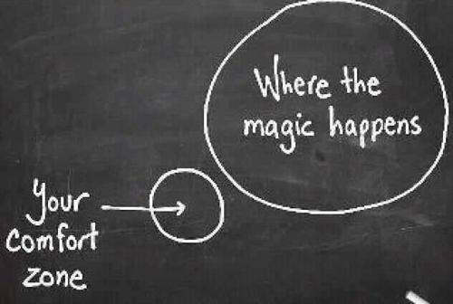 life begins at the end of your comfort zone