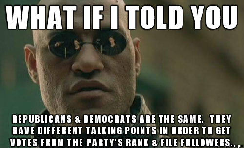 morpheus meme what if I told you republicans and democrats are the same