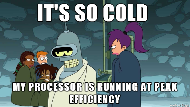 Futurama cold meme its so cold my processor is running at peak efficiency Imgur