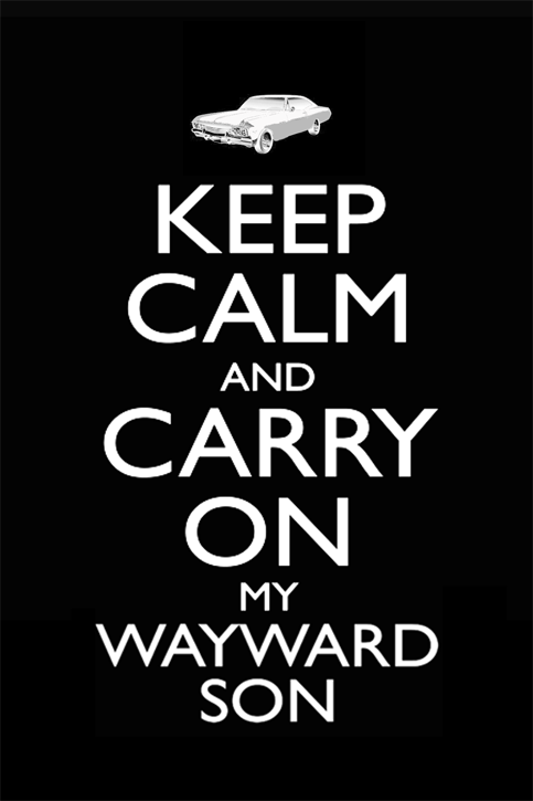 Keep Calm And Carry On Supernatural Imgur