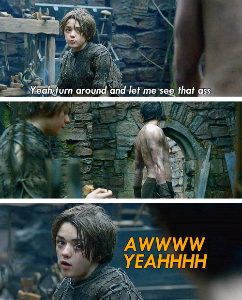 turn around and let me see dat ass Aww yeah meme Arya Stark Gendry Game of Thrones Imgur